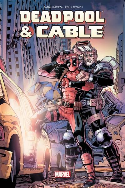 Deadpool & Cable. Fraction de seconde | Fabian Nicieza, Reilly Brown, Jim Charalampidis, Makma studio, Ben KG