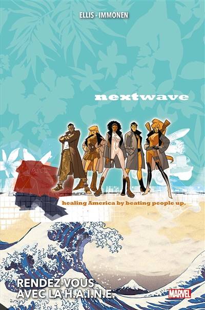 Nextwave | Warren Ellis, Stuart Immonen, Dave McCaig, Khaled Tadil