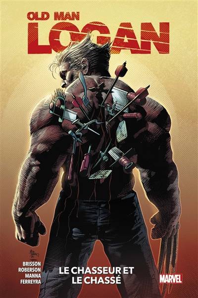 Old man Logan. Vol. 1. Le chasseur et le chassé | Ed Brisson, Ibraim Roberson, Francesco Manna, Juan E. Ferreyra, Carlos Lopez, Juan E. Ferreyra, Laurence Belingard