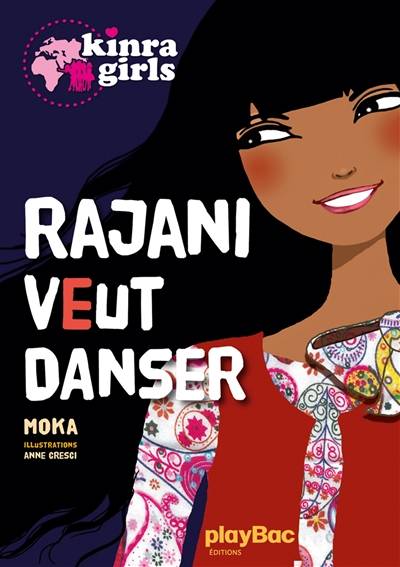 Kinra girls. Rajani veut danser | Moka, Anne Cresci