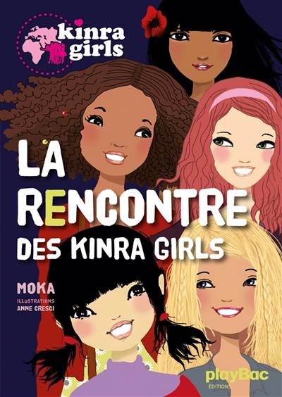 Kinra girls. Vol. 1. La rencontre des Kinra girls | Moka, Anne Cresci