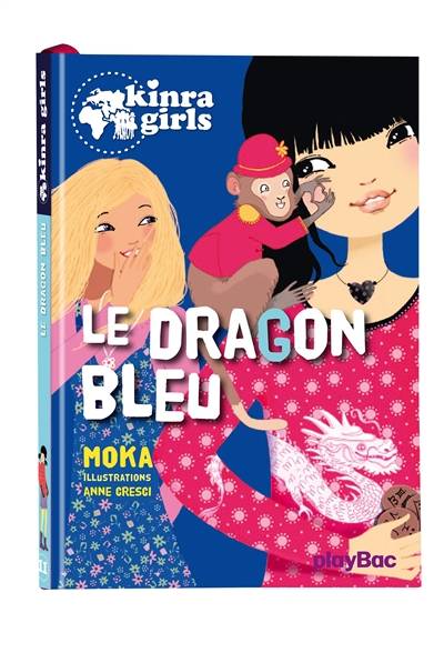 Kinra girls. Vol. 11. Le dragon bleu | Moka, Anne Cresci