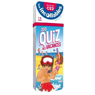 Les incollables : 250 quiz des vacances : du CE1 au CE2, 7-8 ans | 