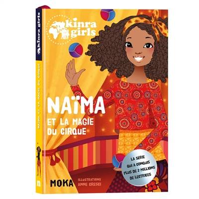 Kinra girls. Naïma et la magie du cirque | Moka, Anne Cresci