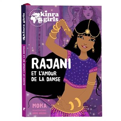 Kinra girls. Rajani et l'amour de la danse | Moka, Anne Cresci