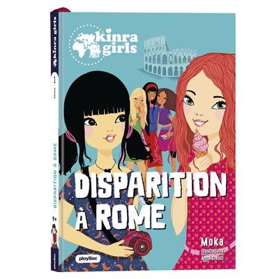 Kinra girls, destination mystère. Vol. 1. Disparition à Rome | Moka, Anne Cresci