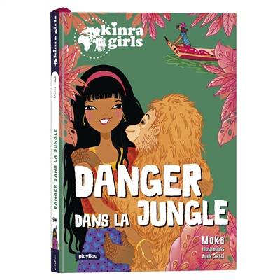 Kinra girls, destination mystère. Vol. 3. Danger dans la jungle | Moka, Anne Cresci