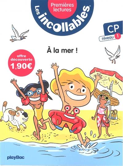 Les incollables : premières lectures. Vol. 1. A la mer ! : CP, niveau 1 | Marie Fouquet, Laurent Audouin