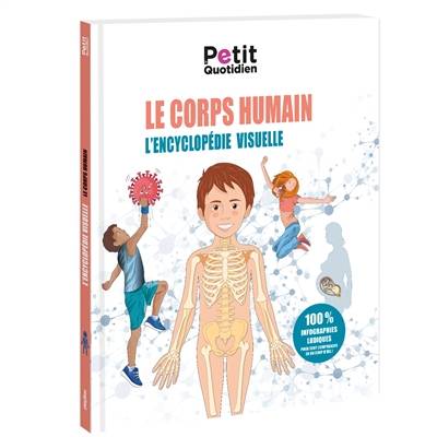 Le corps humain : l'encyclopédie visuelle | Le Petit Quotidien