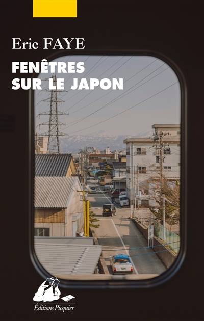 Fenêtres sur le Japon : ses écrivains et cinéastes | Eric Faye