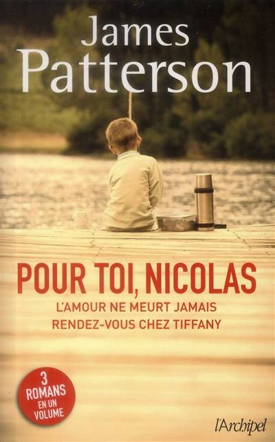 Pour toi, Nicolas. L'amour ne meurt jamais. Rendez-vous chez Tiffany | James Patterson, Jean-Paul Mourlon, Danièle Momont, Mélanie Carpe