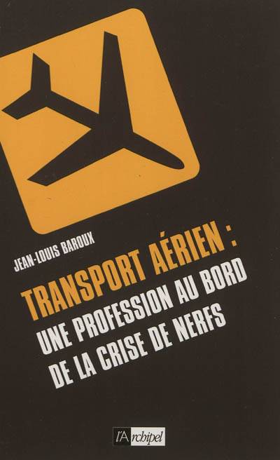 Transport aérien : une profession au bord de la crise de nerfs | Jean-Louis Baroux