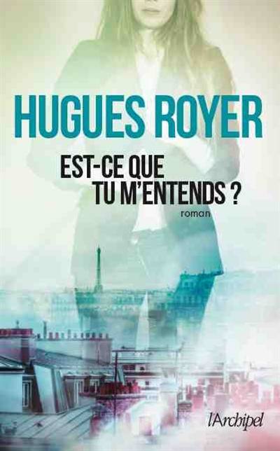 Est-ce que tu m'entends ? | Hugues Royer