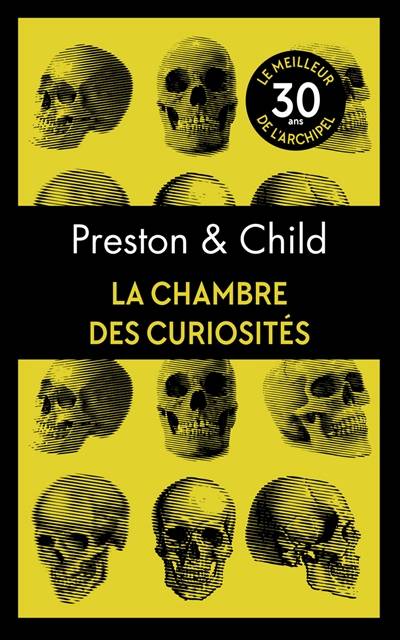 La chambre des curiosités : 30 ans, le meilleur de l'Archipel | Douglas Preston, Lincoln Child, Sebastian Danchin