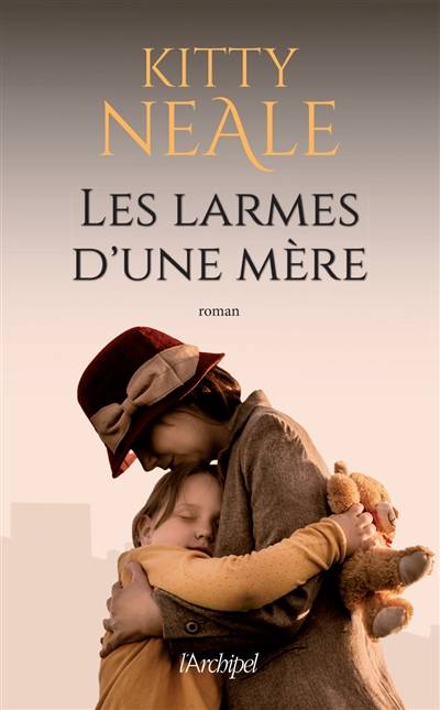 Les larmes d'une mère | Kitty Neale, Martine Desoille