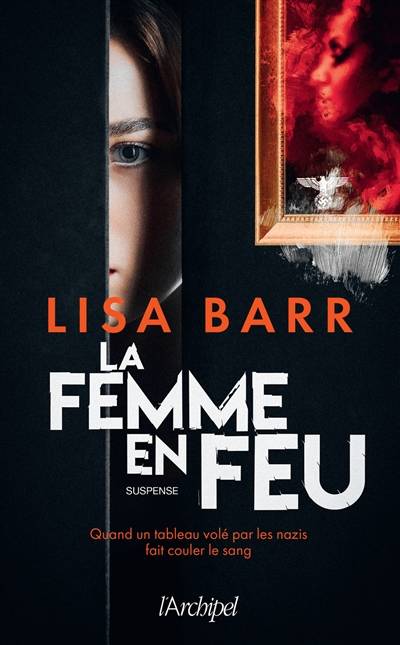 La femme en feu | Lisa Barr, Sophie Guyon