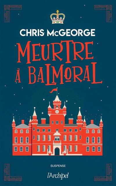 Meurtre à Balmoral | Chris McGeorge, Anne-Judith Descombey