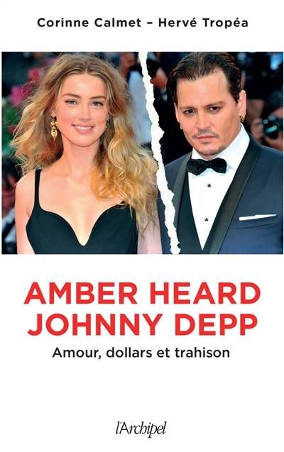 Amber Heard, Johnny Depp : amour, dollars et trahison | Corinne Calmet, Herve Tropea