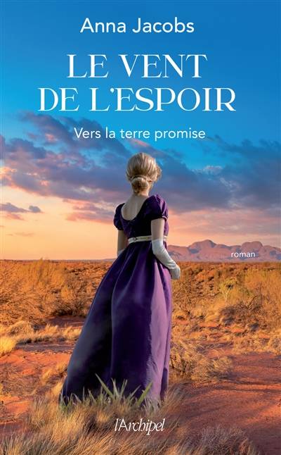 Le vent de l'espoir. Vol. 1. Vers la terre promise | Anna Jacobs, Catherine Delaruelle, Martine Desoille