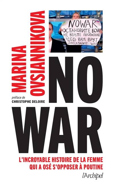 No war : comment je me suis opposée à la propagande du Kremlin | Marina Ovsiannikova, Christophe Deloire, Sebastian Danchin, Sophie Guyon