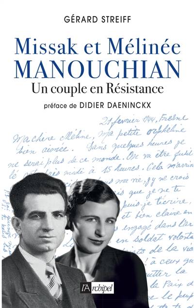 Missak et Mélinée Manouchian : un couple en Résistance | Gerard Streiff, Didier Daeninckx, Jean-Pierre Sakoun