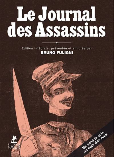 Le Journal des assassins : se vend le soir, au coin des rues | Bruno Fuligni