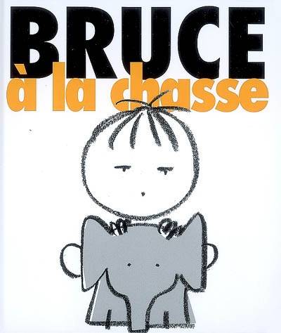 Bruce. Vol. 2. Bruce à la chasse | Luc Chomarat, Delphine Vallette