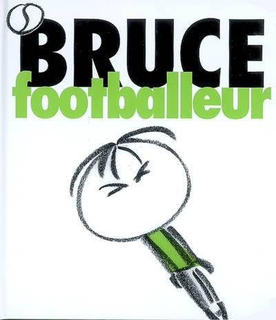 Bruce. Vol. 4. Bruce footballeur | Luc Chomarat, Delphine Vallette