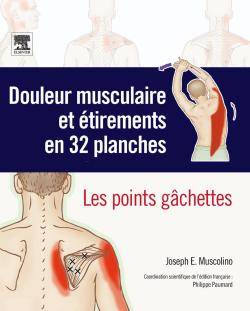 Douleur musculaire et étirements en 32 planches : les points gâchettes | Joseph E. Muscolino, Philippe Paumard