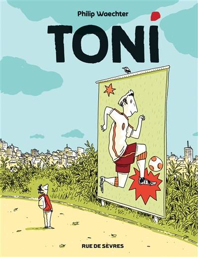 Toni | Philip Waechter, Svea Winkler-Irigoin