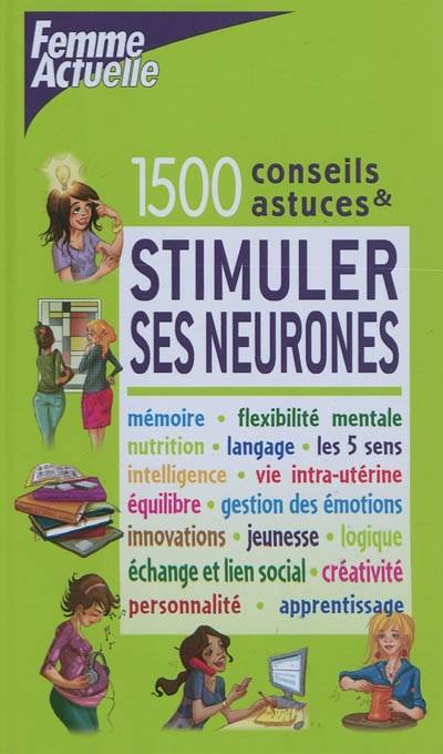 Stimuler ses neurones : 1.500 conseils & astuces | Anne Debroise, Florence Heimburger, Marielle Mayo, Femme actuelle (périodique)