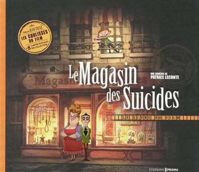 Le magasin des suicides : le livre du film | Patrice Leconte, Jean Teulé, Jean Teulé