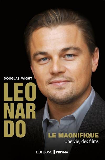 Leonardo le Magnifique : une vie, des films | Douglas Wight, Eve Vila