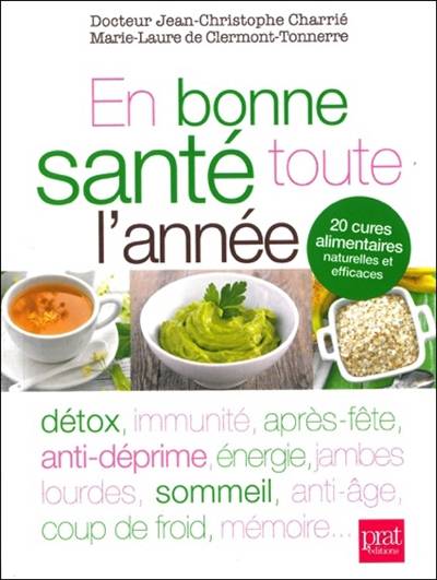 En bonne santé toute l'année : 20 cures alimentaires naturelles et efficaces | Jean-Christophe Charrié, Marie-Laure de Clermont-Tonnerre