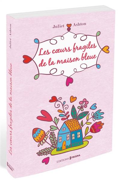 Les coeurs fragiles de la maison bleue | Juliet Ashton, Anne Rémond