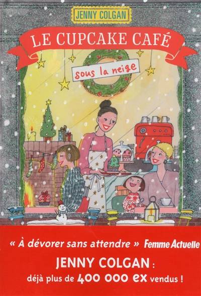 Rendez-vous au Cupcake Café. Vol. 2. Le Cupcake Café sous la neige | Jenny Colgan