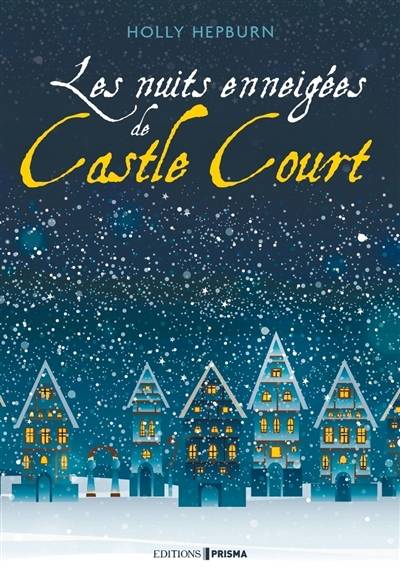 Les nuits enneigées de Castle Court | Holly Hepburn, Raphaëlle Pache