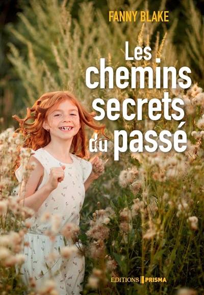 Les chemins secrets du passé | Fanny Blake, Anne Remond