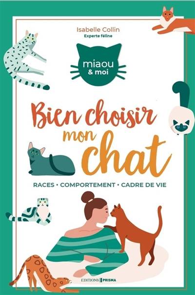 Comment bien choisir mon chat : races, comportement, environnement | Isabelle Collin