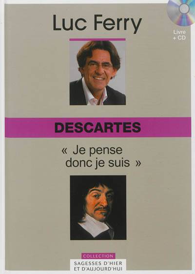 Descartes : je pense donc je suis | Luc Ferry