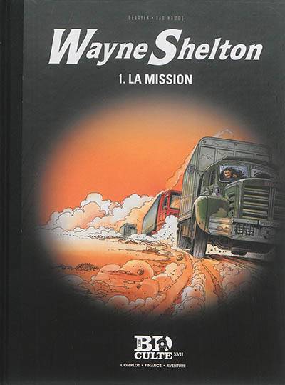 Wayne Shelton. Vol. 1. La mission | Christian Denayer, Jean Van Hamme, Bertrand Denoulet