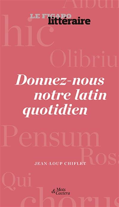 Donnez-nous notre latin quotidien | Jean-Loup Chiflet