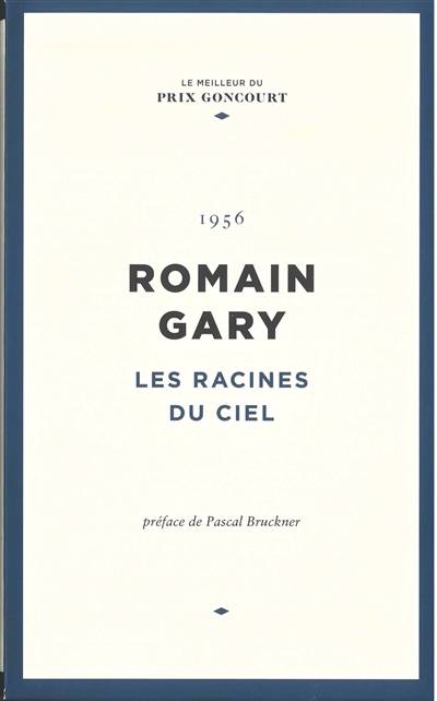 Les racines du ciel | Romain Gary, Pascal Bruckner