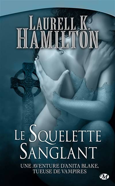 Une aventure d'Anita Blake, tueuse de vampires. Vol. 5. Le squelette sanglant | Laurell K. Hamilton, Isabelle Troin