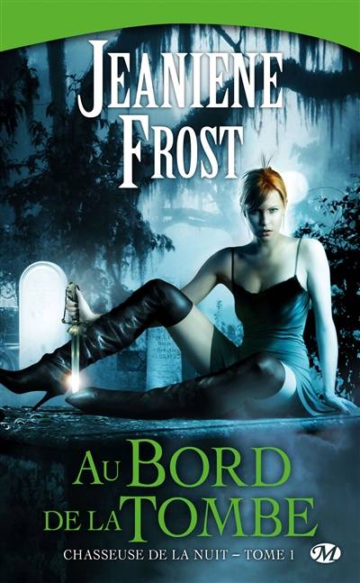 Chasseuse de la nuit. Vol. 1. Au bord de la tombe | Jeaniene Frost