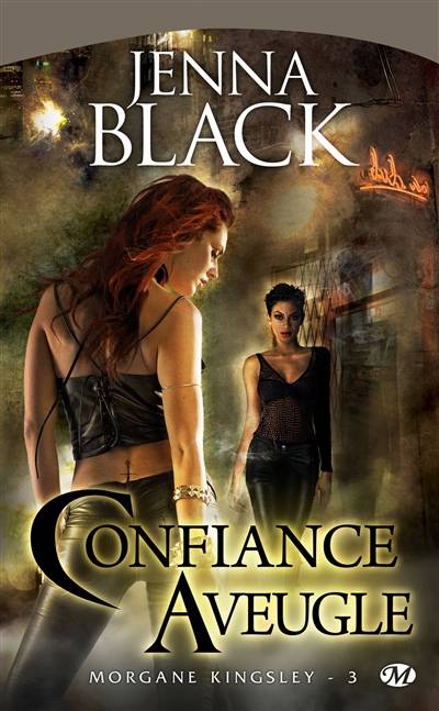 Morgane Kingsley. Vol. 3. Confiance aveugle | Jenna Black