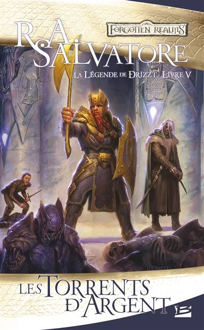 La légende de Drizzt. Vol. 5. Les torrents d'argent | R.A. Salvatore, Laurence Murphy