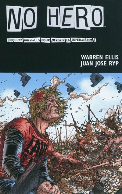 No hero : jusqu'où iriez-vous pour devenir un super-héros ? | Warren Ellis, Juan José Ryp, Eric Betsch