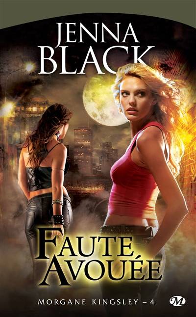 Morgane Kingsley. Vol. 4. Faute avouée | Jenna Black