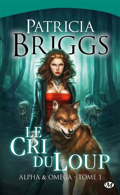 Alpha & Omega. Vol. 1. Le cri du loup | Patricia Briggs, Eléonore Kempler